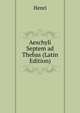 Aeschyli Septem ad Thebas (Latin Edition), Henri 
