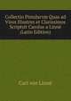 Collectio Pistolarvm Quas ad Viros Illustres et Clarissimos Scriptsit Carolus a Linne (Latin Edition), Carl von Linne? 