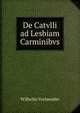 De Catvlli ad Lesbiam Carminibvs, Wilhelm Vorlaender 