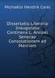Dissertatio Literaria Inauguralis Continens L. Annaei Senecae Consolationem ad Marciam, Michaelis Hendrik Carel 