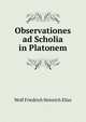 Observationes ad Scholia in Platonem, Wolf Friedrich Heinrich Elias 