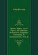 Quinti: Horati Flacii Opera: Ad Lectiones Probatiores Diligenter Emendata, et Interpuntione, Tom. II, John Hunter 