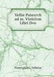 Vellie Patercvli ad m. Vinicivm Libri Dvo, Paterculus C. Velleius 