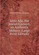 Leila Ada, the Jewish Convert, an Authentic Memoir (Large Print Edition), Osborn W. Trenery Heighway 