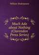 Much Ado about Nothing (Clarendon Press Series), Уильям Шекспир 