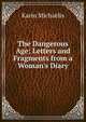The Dangerous Age; Letters and Fragments from a Woman's Diary., Karin Michaelis 