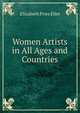 Women Artists in All Ages and Countries, Elizabeth Fries Ellet 