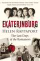Ekaterinburg: The Last Days of the Romanovs, Rappaport, Helen 