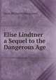 Elise Lindtner a Sequel to the Dangerous Age, Karin Michaelis Stangeland 