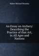 An Essay on Archery: Describing the Practice of that Art, in All Ages and Nations, Walter Michael Moseley 