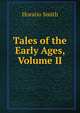 Tales of the Early Ages, Volume II, Horatio Smith 