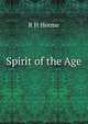 Spirit of the Age, R H Horme 