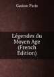 Legendes du Moyen Age (French Edition), Gaston Paris 