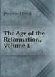 The Age of the Reformation, Volume 1, Preserved Smith 