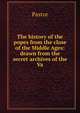 The history of the popes from the close of the Middle Ages: drawn from the secret archives of the Va, Pastor 
