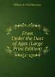 From Under the Dust of Ages (Large Print Edition), William St. Chad Boscawen 