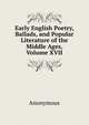 Early English Poetry, Ballads, and Popular Literature of the Middle Ages, Volume XVII, Heinrich Kretschmayr 