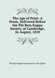 The Age of Print: A Poem, Delivered Before the Phi Beta Kappa Society, at Cambridge, 26 August, 1830, Phi Beta Kappa Massachusetts Alp Mellen 