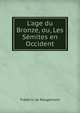 L'age du Bronze, ou, Les S?mites en Occident, Frederic de Rougemont 