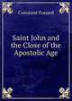 Saint John and the Close of the Apostolic Age, Constant Fouard 