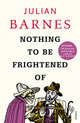 Nothing to be Frightened of, Barnes, Julian 