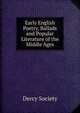 Early English Poetry, Ballads and Popular Literature of the Middle Ages., Dercy Society 