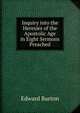 Inquiry into the Heresies of the Apostolic Age in Eight Sermons Preached, Edward Burton 
