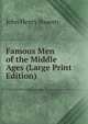 Famous Men of the Middle Ages (Large Print Edition), John Henry Haaren 