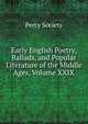 Early English Poetry, Ballads, and Popular Literature of the Middle Ages, Volume XXIX, Percy Society 