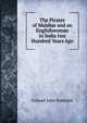 The Pirates of Malabar and an Englishwoman in India two Hundred Years Ago, Colonel John Biddulph 