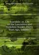 Scarsdale; or, Life on the Lancashire and Yorkshire Border, Thirty Years Ago, Volume I, James Phillips Kay - Shuttleworth 