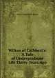 Wilton of Cuthbert's: A Tale of Undergraduate Life Thirty Years Ago, Henry Cadwallade Adams 