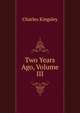 Two Years Ago, Volume III, Charles Kingsley 