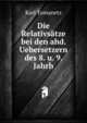 Die Relativsatze bei den ahd. Uebersetzern des 8. u. 9. Jahrh, Karl Tomanetz 