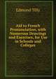 Aid to French Pronunciation, with Numerous Drawings and Exercises, for Use in Schools and Colleges, Edmund Tilly 