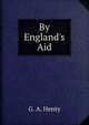 By England's Aid, Henty George Alfred 