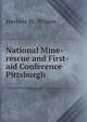 National Mine-rescue and First-aid Conference Pittsburgh, Herbert M. Wilson 