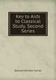 Key to Aids to Classical Study. Second Series, Dawson William Turner 