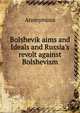 Bolshevik aims and Ideals and Russia's revolt against Bolshevism, Heinrich Kretschmayr 