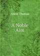 A Noble Aim, Annie Thomas 