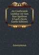 An Ceathramh Leabhar Air Son Nan Sgoilean G'Lach (Scots Gaelic Edition), Heinrich Kretschmayr 