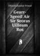 Gearr-Sgeoil Air Sir Seoras Uilleam Ros, Ollamh alasdair Friseal 
