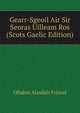 Gearr-Sgeoil Air Sir Seoras Uilleam Ros (Scots Gaelic Edition), Ollahm Alasdair Friseal 