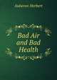 Bad Air and Bad Health, Auberon Herbert 