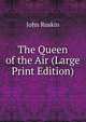 The Queen of the Air (Large Print Edition), Рескин 