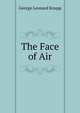 The Face of Air, George Leonard Knapp 