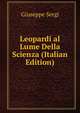 Leopardi al Lume Della Scienza (Italian Edition), Giuseppe Sergi 