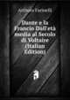 Dante e la Francio Dall'et? media al Secolo di Voltaire (Italian Edition), Arthuro Farinelli 