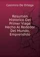 Resumen Historico Del Primer Viage Hecho Al Rededor Del Mundo, Emprendido, Casimiro De Ortega 