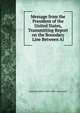 Message from the President of the United States, Transmitting Report on the Boundary Line Between Al, States President (1885-1889 : Cleveland) 